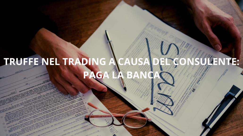 Truffe Nel Trading Per Il Consulente Paga La Banca Legalars